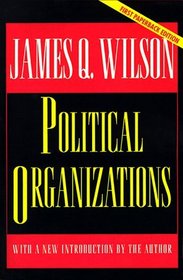 Political Organizations (Princeton Studies in American Politics)