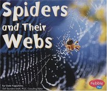 Spiders and Their Webs (Pebble Plus)