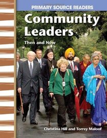 Communtiy Leaders Then and Now: My Community Then and Now (Primary Source Readers)