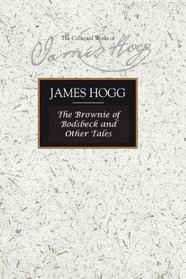 The Brownie of Bodsbeck and Other Tales (Collected Works of James Hogg)