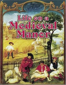 Life On A Medieval Manor (Medieval World)