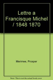 Lettre a Francisque Michel /  1848 1870