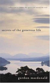 Secrets of the Generous Life: Reflections to Awaken the Spirit and Enrich the Soul