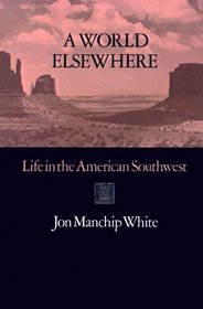 A World Elsewhere: Life in the American Southwest (SW Landmarks)