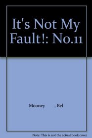 It's Not My Fault!: No.11