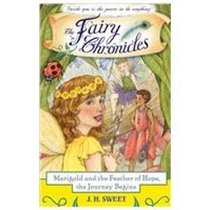 Marigold and the Feather of Hope, the Journey Begins (Fairy Chronicles)