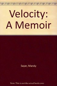 Velocity: A Memoir
