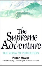 The Supreme Adventure: The Yoga of Perfection