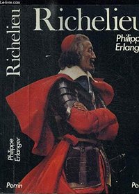 Richelieu: L'ambitieux, le revolutionnaire, le dictateur (French Edition)