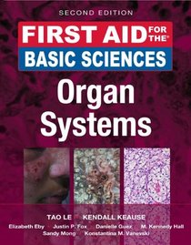 First Aid for the Basic Sciences, Organ Systems, Second Edition (First Aid Series)