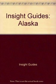 Insight Guides: Alaska (Insight Guide Alaska)