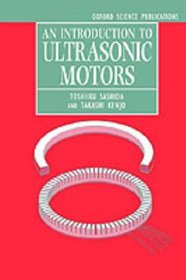 An Introduction to Ultrasonic Motors (Monographs in Electrical and Electronic Engineering)