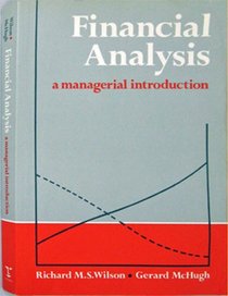 Financial Analysis: A Managerial Introduction