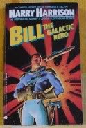 Bill, the Galactic Hero (Bill, the Galactic Hero, Bk 1)