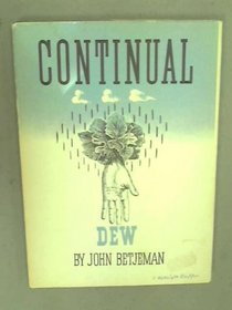 Continual Dew: A Little Book of Bourgeois Verse