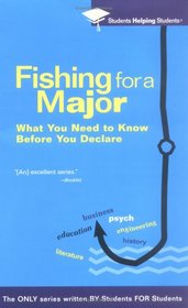 Fishing For a Major: What You Need to Know Before You Declare (Students Helping Students)