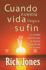 Cuando nuestra vida llega a su fin (Spanish Edition)