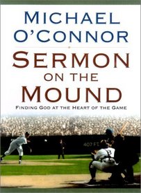 Sermon on the Mound: Finding God at the Heart of the Game