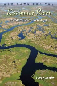 New Dawn for the Kissimmee River: Orlando to Okeechobee by Kayak