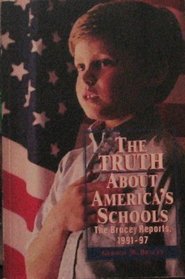 The Truth About Americas Schools: The Bracey Reports 1991-1997