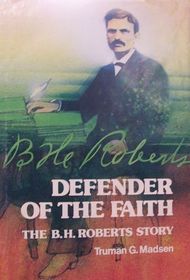 Defender of the faith: The B. H. Roberts story