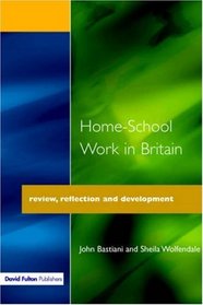 Home-School Work in Britain: Review, Reflection, and Development (Home & School - A Working Alliance)