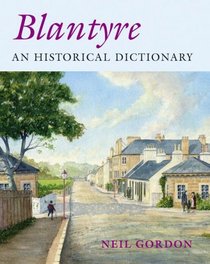 Blantyre: An Historical A-Z