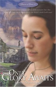 Only Glory Awaits: The Story of Anne Askew, Reformation Martyr (Seasons of Grace, 1)