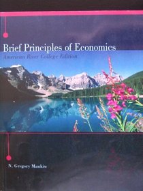 Brief Principles of Economics (American River College Edition)