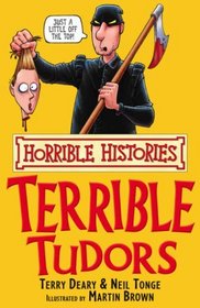 The Terrible Tudors (Horrible Histories) (Horrible Histories) (Horrible Histories)