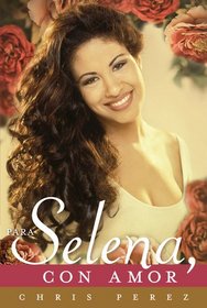 Para Selena, con Amor (Spanish Edition)