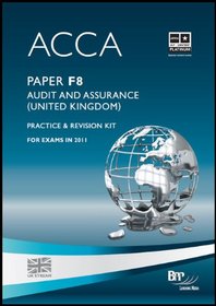 Acca - F8 Audit and Assurance (Gbr): Revision Kit