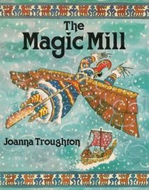 The Magic Mill: A Finnish Folk Tale Adapted from the Kalevala