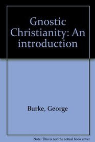 Gnostic Christianity: An introduction