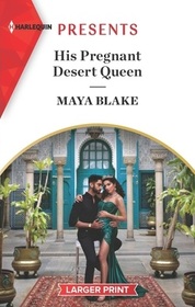 His Pregnant Desert Queen (Brothers of the Desert, Bk 2) (Harlequin Presents, No 4068) (Larger Print)