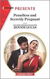 Penniless and Secretly Pregnant (Harlequin Presents, No 3850) (Larger Print)