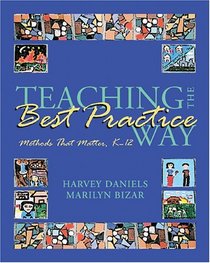 Teaching The Best Practice Way: Methods That Matter (K-12)
