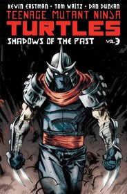 Teenage Mutant Ninja Turtles Volume 3: Shadows of the Past