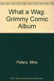 What a Wag: Grimmy Comic Album