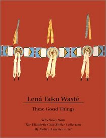 Lena Taku Waste (These Good Things: Selections from the Elizabeth Cole Butler Collection of Native American Art