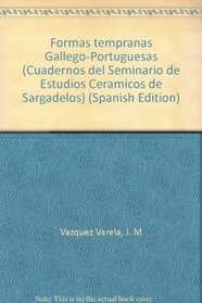 Formas tempranas Gallego-Portuguesas (Cuadernos del Seminario de Estudios Ceramicos de Sargadelos) (Spanish Edition)