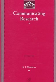 Communicating Research (Library and Information Science Series) (Library and Information Science)