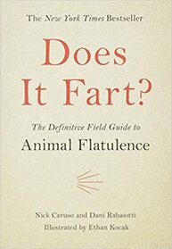 Does It Fart?: The Definitive Field Guide to Animal Flatulence