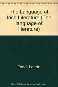 The Language of Irish Literature (The Language of Literature)