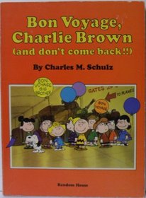 Bon Voyage, Charlie Brown, and Don't Come Back!!