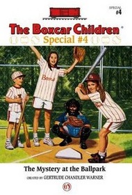 The Mystery at the Ballpark (Boxcar Children Special Bk 4)