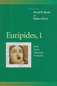Euripides, 1 : Medea, Hecuba, Andromache, the Bacchae (Penn Greek Drama Series)