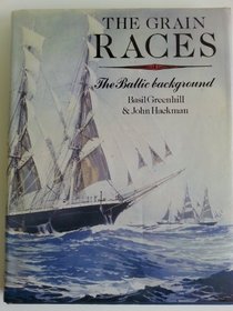 The Grain Races (Conway's Merchant Marine & Maritime History Series)