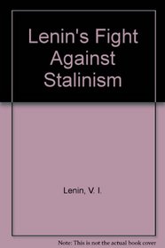 Lenin's Fight Against Stalinism