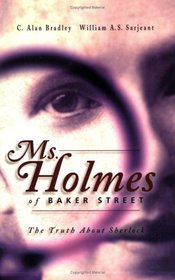 Ms Holmes of Baker Street: The Truth About Sherlock